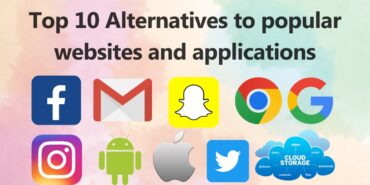 Top 10 Alternatives to popular websites and applications
