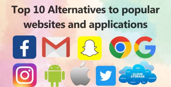Top 10 Alternatives to popular websites and applications